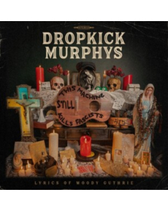 DROPKICK MURPHYS - THIS MACHINE STILL KILLS FASCISTS