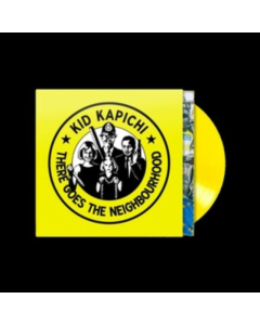 KID KAPICHI - THERE GOES THE NEIGHBOURHOOD (LEMON YELLOW VINYL)