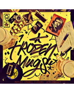 MAYLAY SPARKS; CLEVER 1; K SLUGGAH - FROZEN MUGS