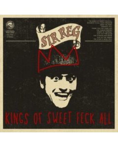 SIR REG - KINGS OF SWEET FECK ALL (X)