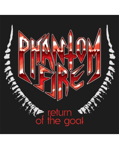 PHANTOM FIRE - RETURN OF THE GOAT