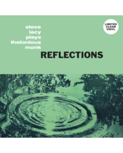 LACY,STEVE - REFLECTIONS: STEVE LACY PLAYS THELONIOUS MONK (CLEAR VINYL)