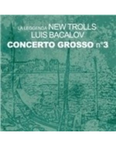 NEW TROLLS-LA LEGGENDA - CONCERTO GROSSO NO 3