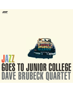 BRUBECK,DAVE QUARTET - JAZZ GOES TO JUNIOR COLLEGE