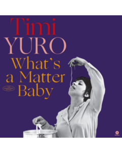 YURO,TIMI - WHAT'S A MATTER BABY (LIMITED/180G/2 BONUS TRACKS/DMM)