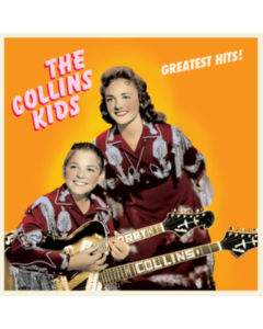 COLLINS KIDS - GREATEST HITS! (180G)