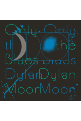 MOON,DYLAN - ONLY THE BLUES