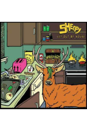 SHEEPY - GET OUT OF MY HOUSE
