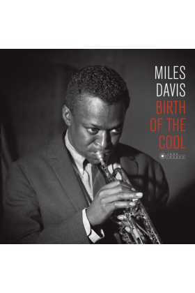 DAVIS,MILES - BIRTH OF THE COOL (COVER PHOTO BY JEAN-PIERRE LELOIR/GATEFOLD 180G EDITION)