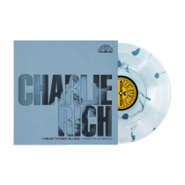RICH,CHARLIE - I HEAR THOSE BLUES: RICH IN STEREO (ULTRA CLEAR W/ SEA BLUE SPLATTER VINYL) (I)