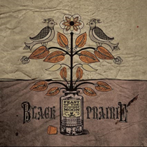BLACK PRAIRIE - FEAST OF HUNTERS MOON
