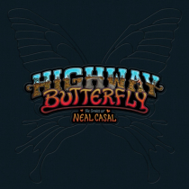VARIOUS ARTISTS - HIGHWAY BUTTERFLY: THE SONGS OF NEAL CASAL