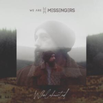 WE ARE MESSENGERS - WHOLEHEARTED