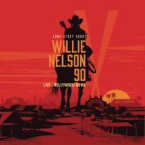 NELSON,WILLIE; VARIOUS ARTISTS - LONG STORY SHORT: WILLIE 90: LIVE AT THE HOLLYWOOD BOWL VOL. 1 (2LP)
