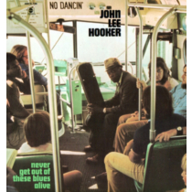 HOOKER,JOHN LEE - NEVER GET OUT OF THESE (180G)