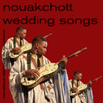 VARIOUS ARTISTS - NOUAKCHOTT WEDDING SONGS