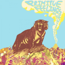HIGH DIALS - PRIMITIVE FEELINGS (180G)
