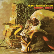 BLACK MARKET BRASS - UNDYING THIRST