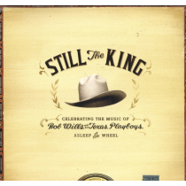 Asleep At The Wheel - Still The King: Celebrating The Music Of Bob Wills & His Texas Pl