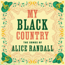 VARIOUS ARTISTS - MY BLACK COUNTRY: THE SONGS OF ALICE RANDALL