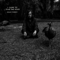 TORRES,ADAM - I CAME TO SING THE SONG