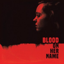 BROOKE & WILL BLAIR - BLOOD ON HER NAME OST (ART BY SARA DECK/180G)