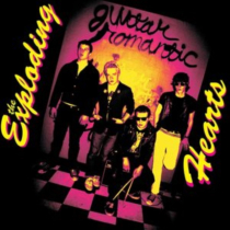 EXPLODING HEARTS - GUITAR ROMANTIC (EXPANDED & REMASTERED)