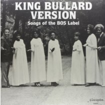 VARIOUS ARTISTS - KING BULLARD VERSION: SONGS OF THE BOS LABEL