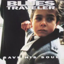 BLUES TRAVELER - SAVE HIS SOUL