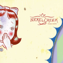 Nickel Creek - This Side (2Lp/180G)