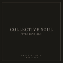 COLLECTIVE SOUL - 7EVEN YEAR ITCH: GREATEST HITS, 1994-2001