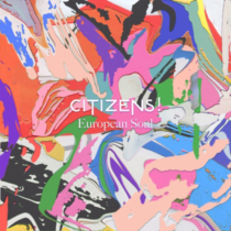 CITIZENS - EUROPEAN SOUL