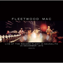 FLEETWOOD MAC - LIVE AT THE RECORD PLANT IN SAUSALITO, 12/15/74 KSAN