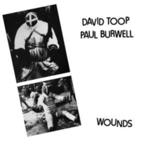 TOOP,DAIVD; PAUL BURWELL - WOUNDS