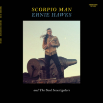 HAWKS,ERNIE & THE SOUL INVESTIGATORS - SCORPIO MAN (IMPORT)