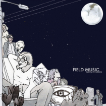 FIELD MUSIC - FLAT WHITE MOON (CLEAR VINYL) (I)