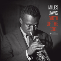 DAVIS,MILES - BIRTH OF THE COOL (COVER PHOTO BY JEAN-PIERRE LELOIR/GATEFOLD 180G EDITION)