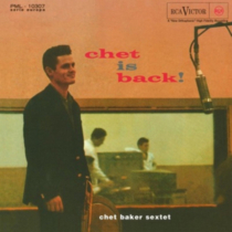 BAKER,CHET SEXTET - CHET IS BACK (180G)