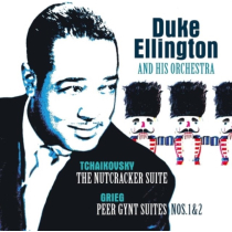 ELLINGTON,DUKE & HIS FAMOUS ORCHESTRA. - TCHAIKOVSKY: NUTCRACKER SUITE / GRIEG: PEER GYNT SUITE (RED TRANSPARENT VINYL/180G)