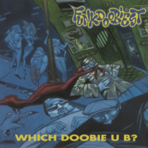 FUNKDOOBIEST - WHICH DOOBIE U B  (180G)