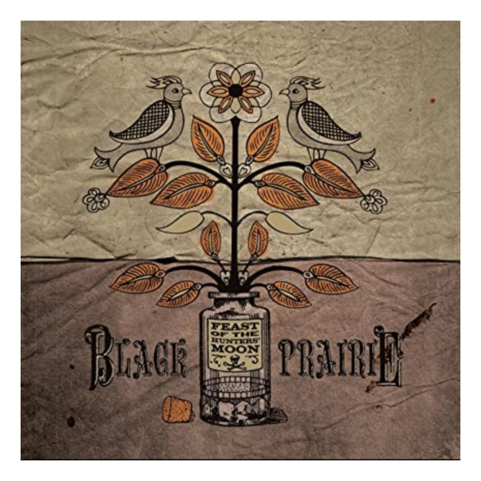BLACK PRAIRIE - FEAST OF HUNTERS MOON