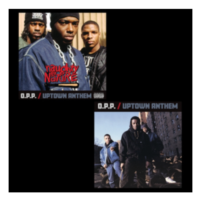 NAUGHTY BY NATURE - O.P.P. / UPTOWN ANTHEM
