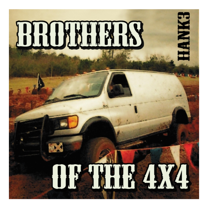 Hank 3 - Brothers Of The 4X4