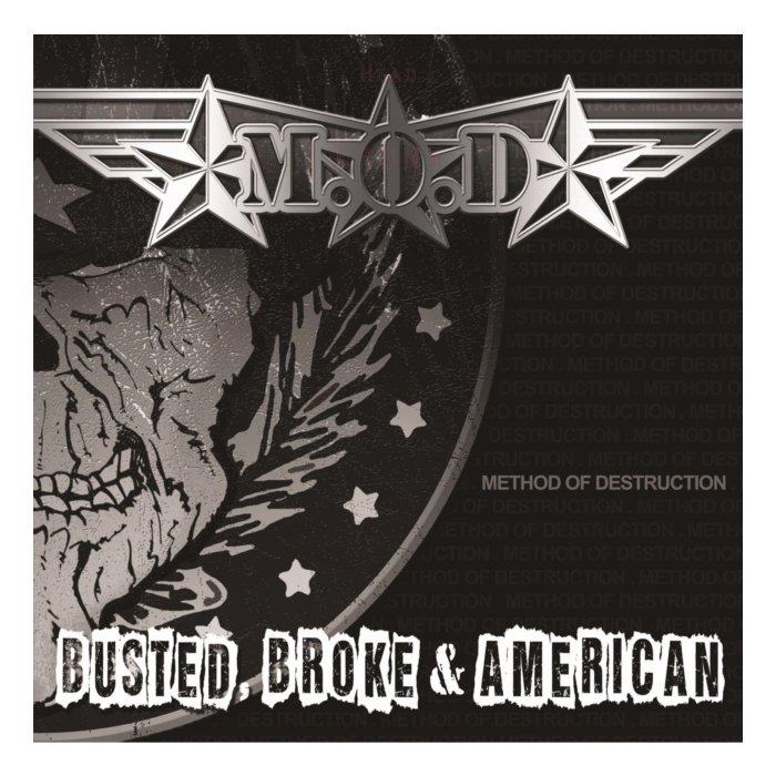 M.O.D. - BUSTED BROKE & AMERICAN