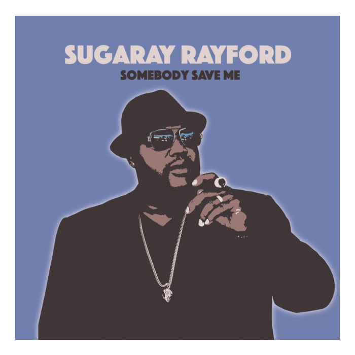 SUGARAY RAYFORD - SOMEBODY SAVE ME