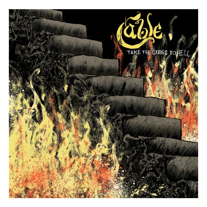 CABLE - TAKE THE STAIRS TO HELL
