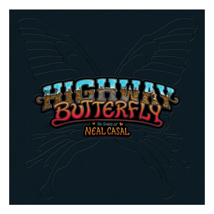 VARIOUS ARTISTS - HIGHWAY BUTTERFLY: THE SONGS OF NEAL CASAL