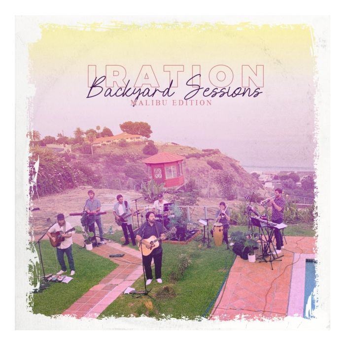 IRATION - BACKYARD SESSIONS: MALIBU EDITION