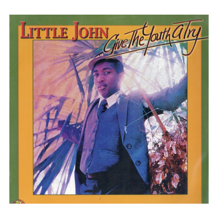 LITTLE JOHN - GIVE THE YOUTH A TRY