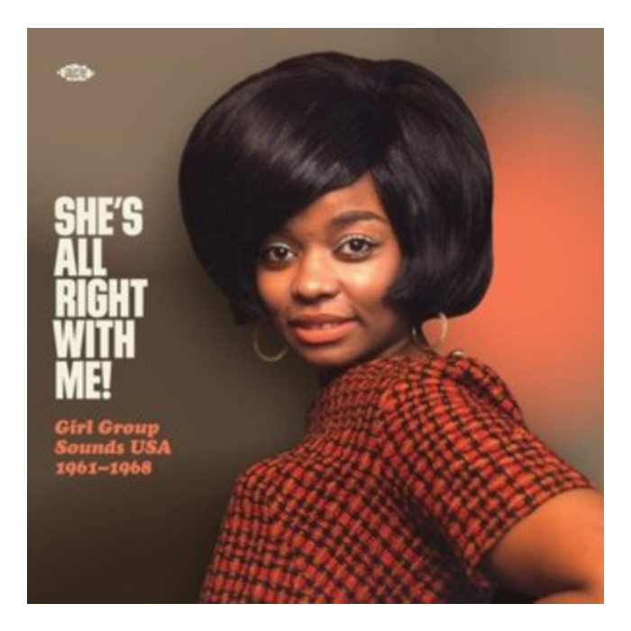 VARIOUS ARTISTS - SHE'S ALL RIGHT WITH ME! GIRL GROUP SOUNDS USA 1961-1968